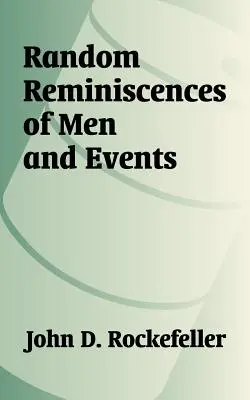 Réminiscences aléatoires d'hommes et d'événements - Random Reminiscences of Men and Events