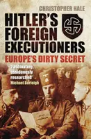 Les bourreaux étrangers d'Hitler - Le sale secret de l'Europe - Hitler's Foreign Executioners - Europe's Dirty Secret