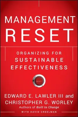 Management Reset : Organiser pour une efficacité durable - Management Reset: Organizing for Sustainable Effectiveness