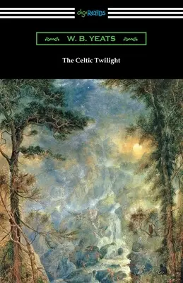 Le crépuscule celtique - The Celtic Twilight