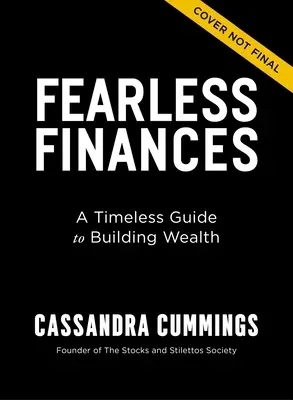 Des finances sans crainte : Un guide intemporel pour construire sa richesse - Fearless Finances: A Timeless Guide to Building Wealth