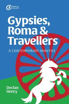 Tsiganes, Roms et gens du voyage : Une analyse contemporaine - Gypsies, Roma and Travellers: A Contemporary Analysis