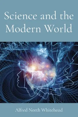 La science et le monde moderne - Science and the Modern World