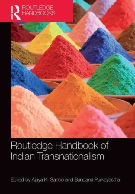 Routledge Handbook of Indian Transnationalism (Manuel Routledge du transnationalisme indien) - Routledge Handbook of Indian Transnationalism