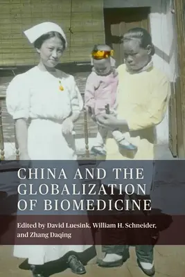 La Chine et la mondialisation de la biomédecine - China and the Globalization of Biomedicine