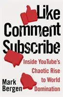 J'aime, je commente, je m'abonne - L'ascension chaotique de YouTube vers la domination mondiale - Like, Comment, Subscribe - Inside YouTube's Chaotic Rise to World Domination
