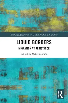 Frontières liquides : La migration en tant que résistance - Liquid Borders: Migration as Resistance