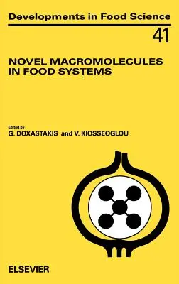 Nouvelles macromolécules dans les systèmes alimentaires : Volume 41 - Novel Macromolecules in Food Systems: Volume 41