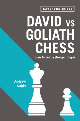 David contre Goliath aux échecs : comment battre un joueur plus fort que soi - David Vs Goliath Chess: How to Beat a Stronger Player