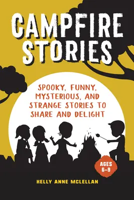 Campfire Stories : Des histoires effrayantes à partager et à apprécier - Campfire Stories: Spooky Stories to Share and Delight