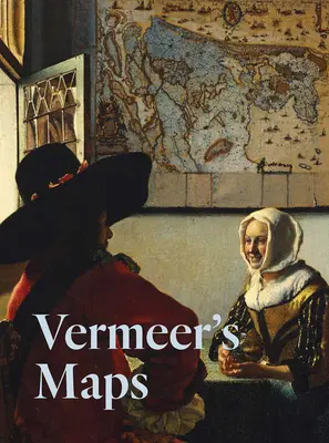 Les cartes de Vermeer - Vermeer's Maps