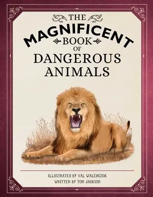 Le magnifique livre des animaux dangereux - The Magnificent Book of Dangerous Animals