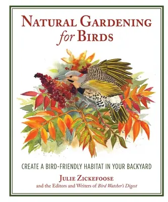 Le jardinage naturel pour les oiseaux : Créer un habitat favorable aux oiseaux dans votre jardin - Natural Gardening for Birds: Create a Bird-Friendly Habitat in Your Backyard