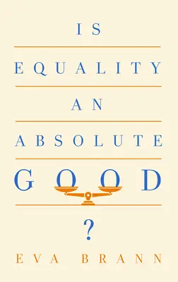 L'égalité est-elle un bien absolu ? - Is Equality an Absolute Good?