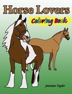 Livre de coloriage pour les amoureux des chevaux - Horse Lovers Coloring Book