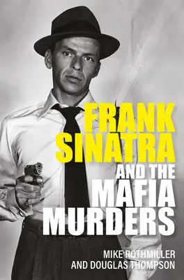 Frank Sinatra et les meurtres de la Mafia - Frank Sinatra and the Mafia Murders