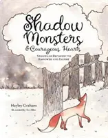 Monstres de l'ombre et cœurs courageux - Shadow Monsters and Courageous Hearts