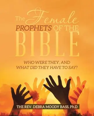 Les femmes prophètes de la Bible : Qui étaient-elles et qu'avaient-elles à dire&nbsp;? - The Female Prophets of the Bible: Who Were They, and What Did They Have to Say?