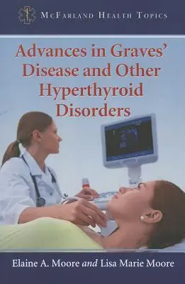 Progrès dans la maladie de Graves et autres troubles hyperthyroïdiens - Advances in Graves' Disease and Other Hyperthyroid Disorders