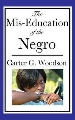 La mauvaise éducation des Noirs - The Mis-Education of the Negro