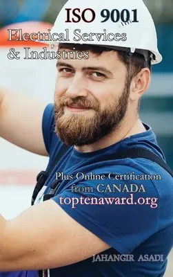 ISO 9001 pour tous les services et industries électriques : ISO 9000 pour tous les employés et employeurs - ISO 9001 for all Electrical Services and Industries: ISO 9000 For all employees and employers