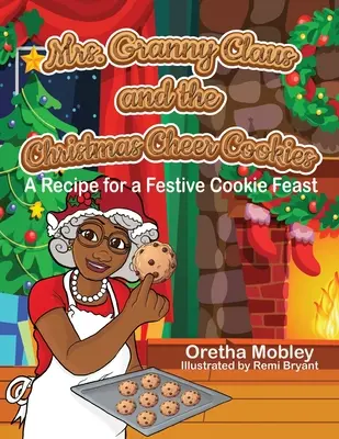 Mme Granny Claus et les biscuits de Noël : Une recette pour un festin de biscuits festifs - Mrs. Granny Claus and the Christmas Cheer Cookies: A Recipe for a Festive Cookie Feast