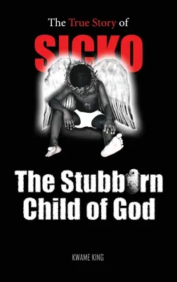 SICKO L'enfant têtu de Dieu - SICKO The Stubborn Child of God