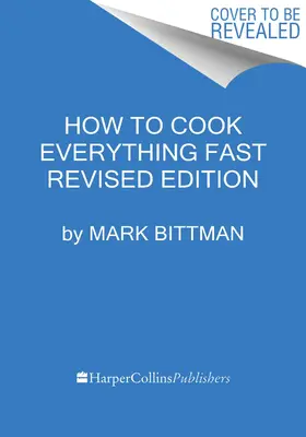 How to Cook Everything Fast Édition révisée - How to Cook Everything Fast Revised Edition