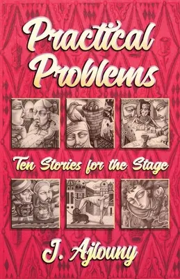 Problèmes pratiques : Dix histoires pour la scène - Practical Problems: Ten Stories for the Stage