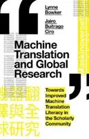 Traduction automatique et recherche globale : Vers une meilleure maîtrise de la traduction automatique dans la communauté scientifique - Machine Translation and Global Research: Towards Improved Machine Translation Literacy in the Scholarly Community