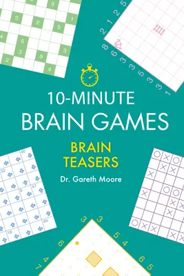 Jeux de réflexion en 10 minutes : Casse-tête - 10-Minute Brain Games: Brain Teasers