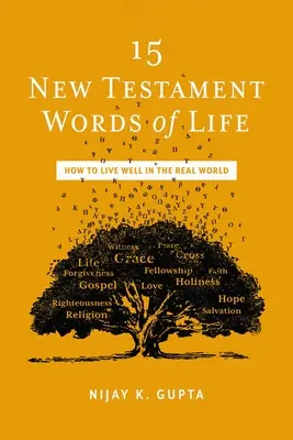 15 Paroles de vie du Nouveau Testament : Une théologie du Nouveau Testament pour la vie réelle - 15 New Testament Words of Life: A New Testament Theology for Real Life