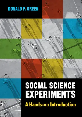 Expériences en sciences sociales - Une introduction pratique (Green Donald P. (Columbia University New York)) - Social Science Experiments - A Hands-on Introduction (Green Donald P. (Columbia University New York))