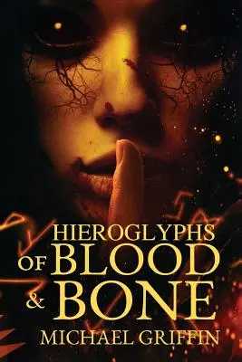 Hiéroglyphes de sang et d'os - Hieroglyphs of Blood and Bone