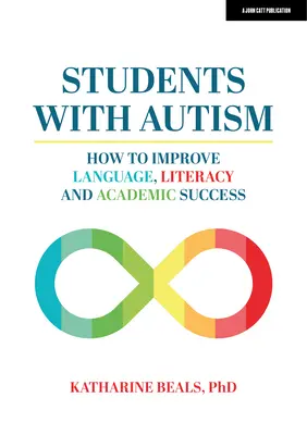 Les élèves autistes : Comment améliorer le langage, l'alphabétisation et la réussite scolaire - Students with Autism: How to Improve Language, Literacy, and Academic Success