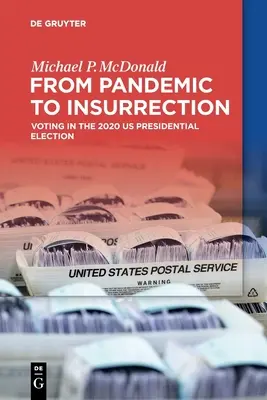 De la pandémie à l'insurrection : Le vote aux élections présidentielles américaines de 2020 - From Pandemic to Insurrection: Voting in the 2020 US Presidential Election