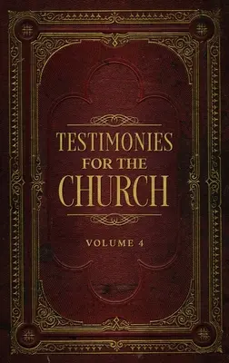 Témoignages pour l'Eglise Volume 4 - Testimonies for the Church Volume 4