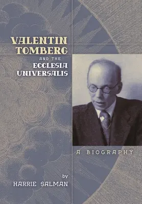 Valentin Tomberg et l'Ecclesia Universalis : Une biographie - Valentin Tomberg and the Ecclesia Universalis: A Biography