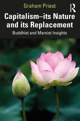 Le capitalisme, sa nature et son remplacement : Perspectives bouddhistes et marxistes - Capitalism--Its Nature and Its Replacement: Buddhist and Marxist Insights
