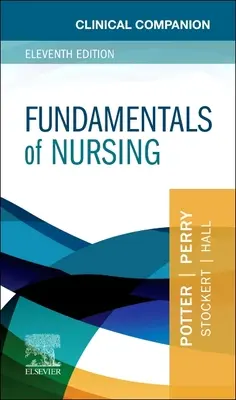 Compagnon clinique pour les principes fondamentaux des soins infirmiers - Clinical Companion for Fundamentals of Nursing