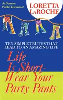 La vie est courte, portez votre pantalon de fête - Life Is Short, Wear Your Party Pants