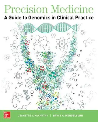 Médecine de précision : Guide de la génomique dans la pratique clinique - Precision Medicine: A Guide to Genomics in Clinical Practice