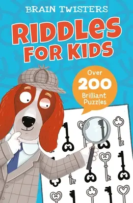 Casse-tête : Énigmes pour enfants : Plus de 200 énigmes brillantes - Brain Twisters: Riddles for Kids: Over 200 Brilliant Puzzles