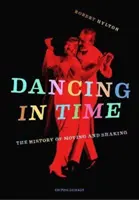 Danser dans le temps - L'histoire du mouvement et du tremblement - Dancing in Time - The History of Moving and Shaking