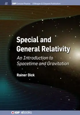 Relativité générale et spéciale : Introduction à l'espace-temps et à la gravitation - Special and General Relativity: An Introduction to Spacetime and Gravitation