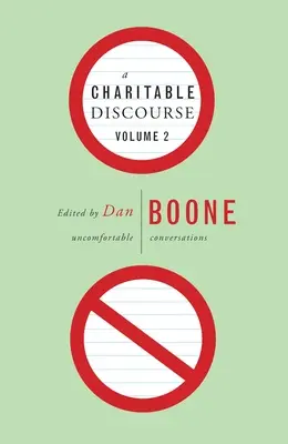 Un discours de charité, volume 2 : Conversations inconfortables - A Charitable Discourse, Volume 2: Uncomfortable Conversations