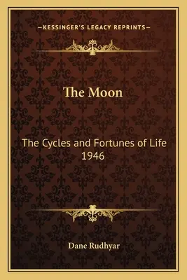 La Lune : Les cycles et les fortunes de la vie 1946 - The Moon: The Cycles and Fortunes of Life 1946