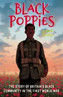 Black Poppies : L'histoire de la communauté noire britannique pendant la Première Guerre mondiale - Black Poppies: The Story of Britain's Black Community in the First World War