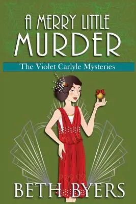 Un joyeux petit meurtre : Violet Carlyle, un mystère historique et intime - A Merry Little Murder: A Violet Carlyle Cozy Historical Mystery