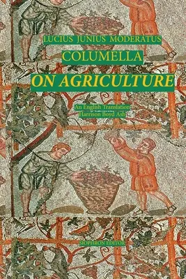 Columelle : De l'agriculture - Columella: On Agriculturde